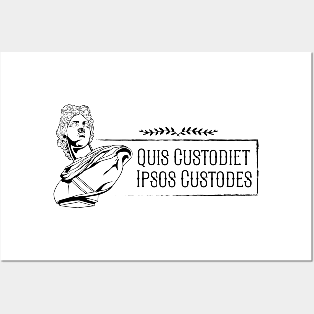 Latin saying - Quis custodiet ipsos custodes Wall Art by Modern Medieval Design